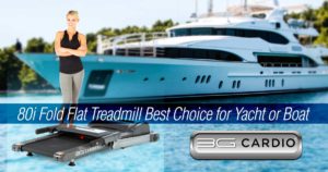 3G Cardio 80i Fold Flat Treadmill best choice for yacht or boat