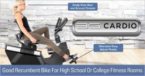 good recumbent bike for high school or college fitness rooms